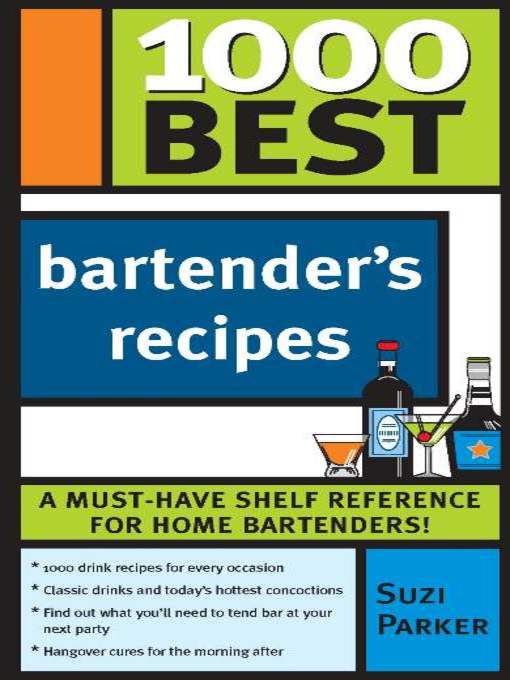 Title details for 1000 Best Bartender Recipes by Suzi Parker - Available